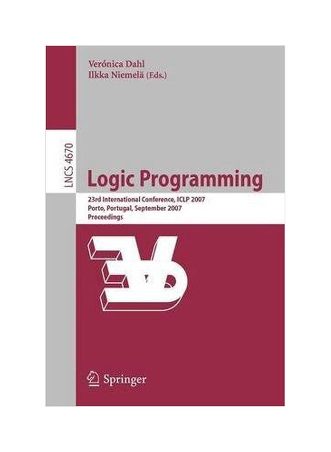 Logic Programming 23rd International Conference, ICLP 2007, Porto, Portugal, September 8-13, 2007, Proceedings Paperback English by Veronica Dahl - 01032018