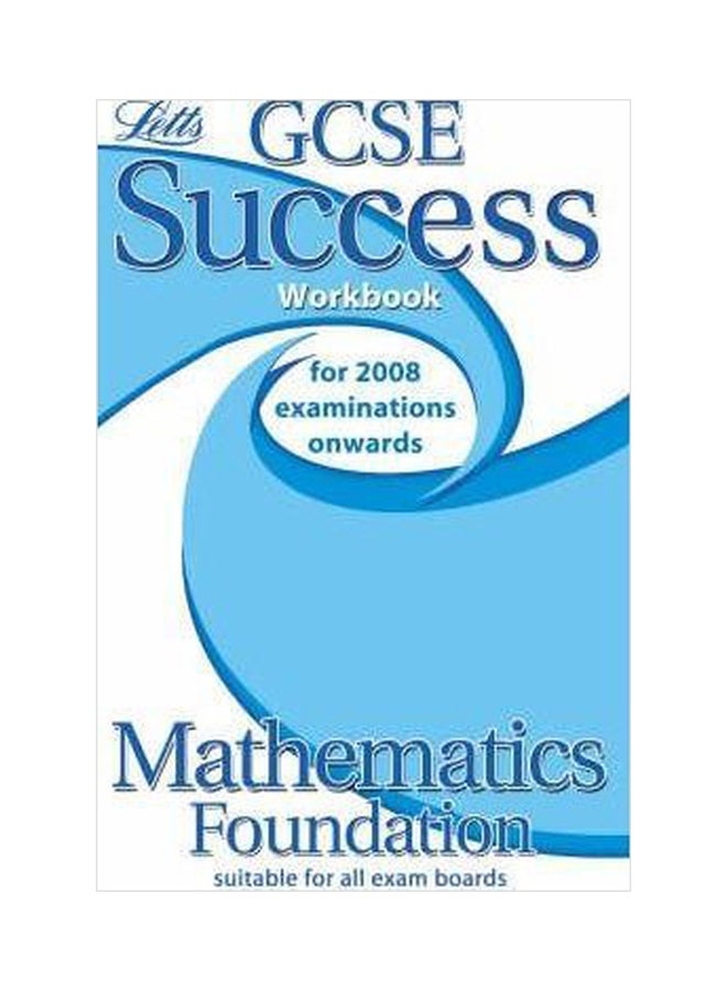 GCSE Success Mathematics Foundation Workbook (2010/2011 Exams Only) paperback english - 01032018