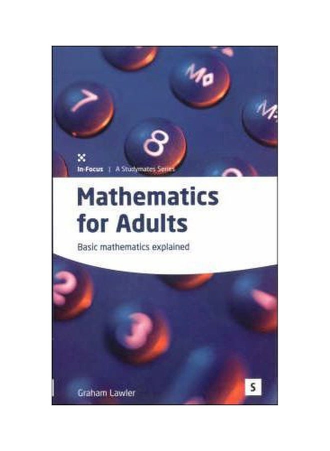 Maths For Adults : Basic Mathematics Explained Paperback English by Lawler, Graham - 01032018 
