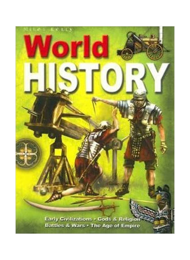 World History Early Civilizations, Gods And Religion, Battles And Wars, The Age Of Empire Paperback English by Miles Kelly - 01032018 