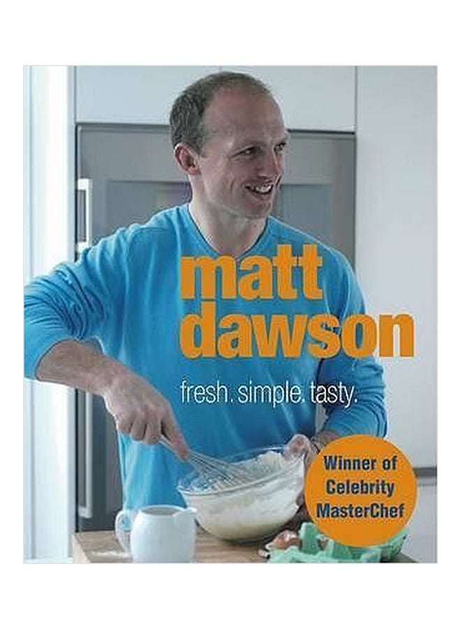 Matt Dawson-Fresh Simple Tasty Paperback English by Matt Dawson - 01032018 