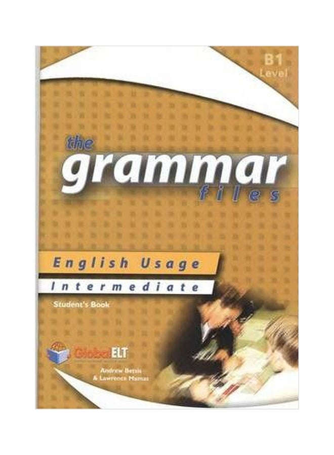 The Grammar Files English Usage Student's Book Intermediate B1/IELTS 4.0-5.0 Paperback English by Andrew Betsis - 01032018