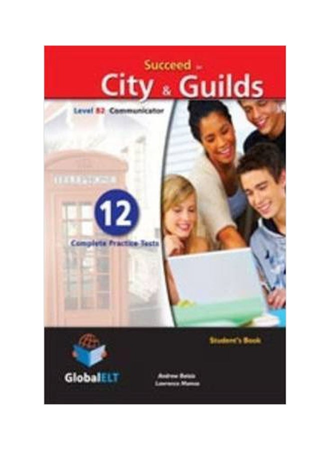 Succeed in City And Guilds Level B2 Communicator 12 Complete Practice Tests Paperback English by Andrew Betsis - 01032018 