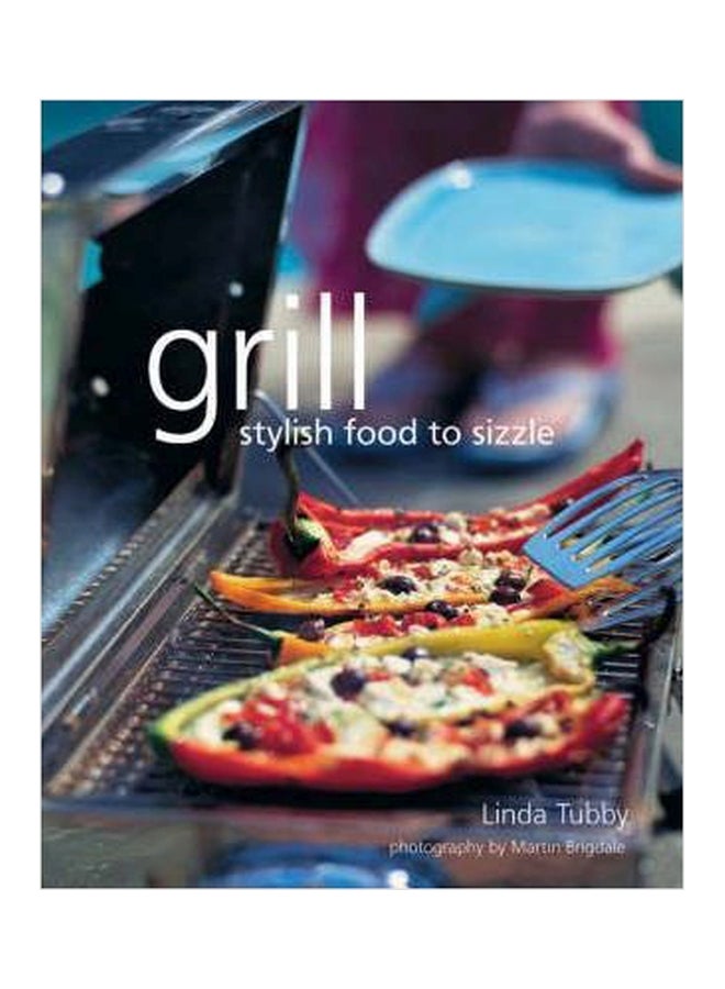 Grill Stylish Food To Sizzle paperback english - 01032018 
