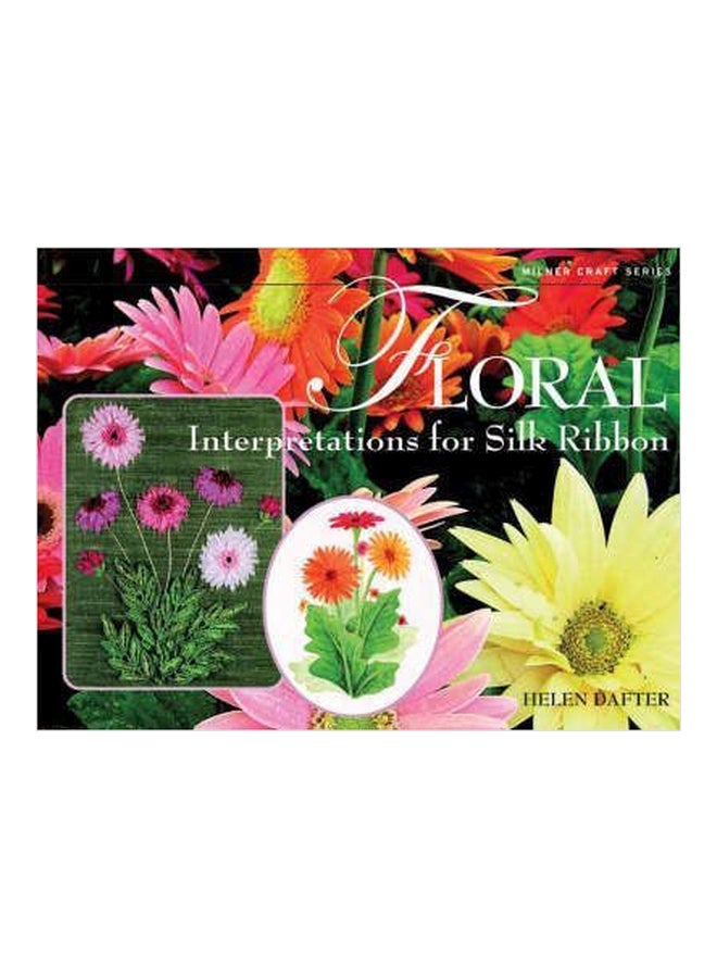 Floral Interpretations For Silk Ribbon Paperback English by Helen Dafter - 01032018