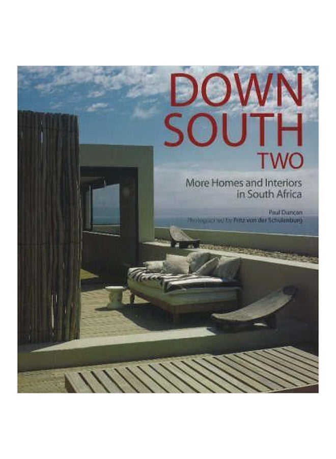 Down South Two : More Homes And Interiors From Around South Africa Paperback English by Duncan, Paul - 01032018