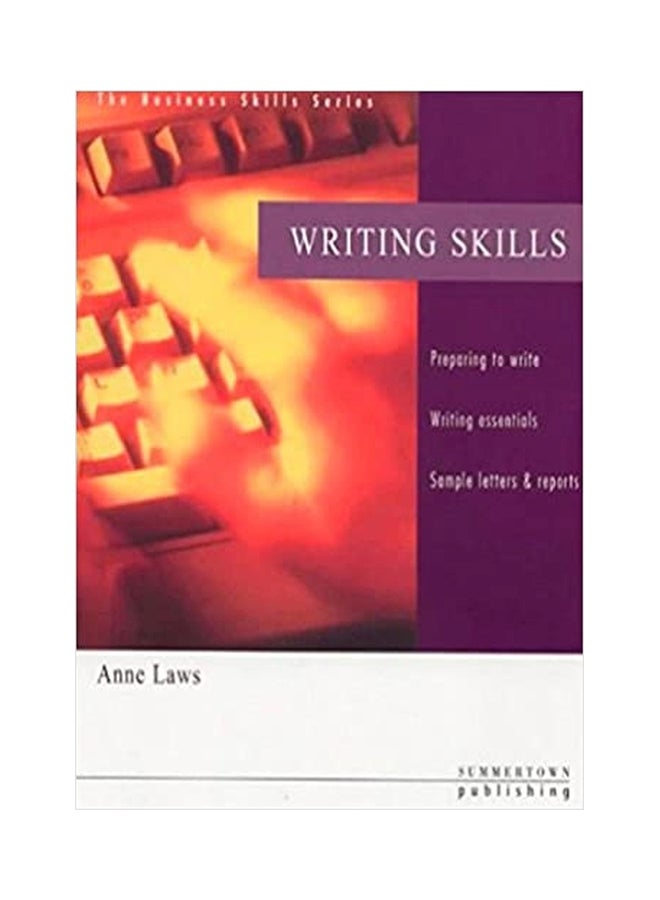 Writing Skills - Preparing To Write - Writing Essentials - Sample Letters And Reports Paperback English by Laws, Anne - 01032018
