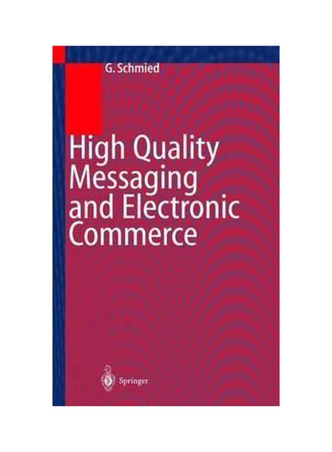 High Quality Messaging And Electronic Commerce Technical Foundations, Standards, And Protocols Paperback English by Gerhard Schmied - 01032018