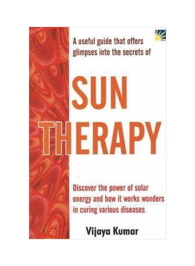 Sun Therapy: A Useful Guide That Offers Glimpses Into The Secrets paperback english - 01032018
