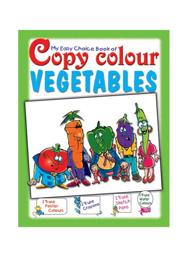 My Easy Choice Book Of Copy Colour Vegetables paperback english - October 11, 2012 