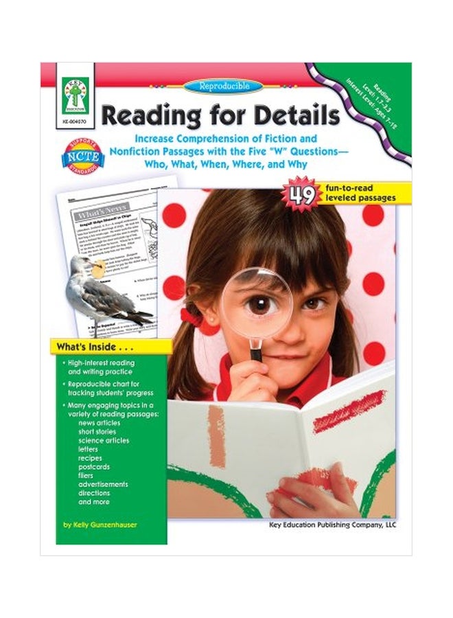 Reading For Details, Ages 7 - 13 : Increase Comprehension Of Fiction And Nonfiction Passages With The Five "W" Questions--Who, What, When, Where, And Why Paperback English by Kelly Gunzenhauser - 01032018 