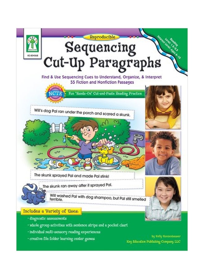 Sequencing Cut-Up Paragraphs, Ages 6 - 7 : Find And Use Sequencing Cues To Understand, Organize And Interpret 55 Fiction And Nonfiction Passages Paperback English by Kelly Gunzenhauser - 01032018 