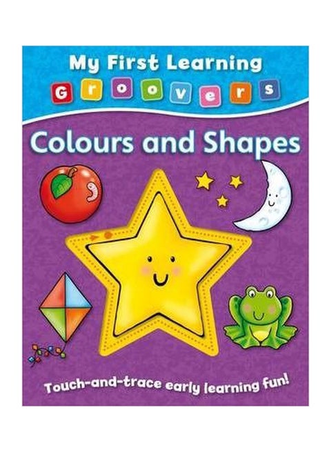 My First Learning Groovers: Colours and Shapes paperback english - 01032018
