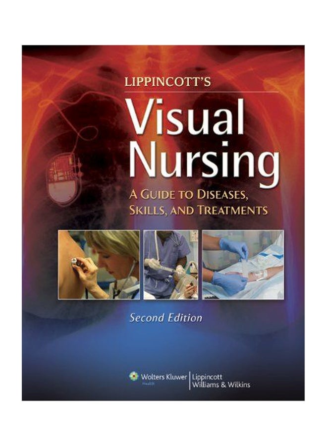 Lippincott's Visual Nursing A Guide to Diseases, Skills, and Treatments Paperback English by Lippincott - 1032018 