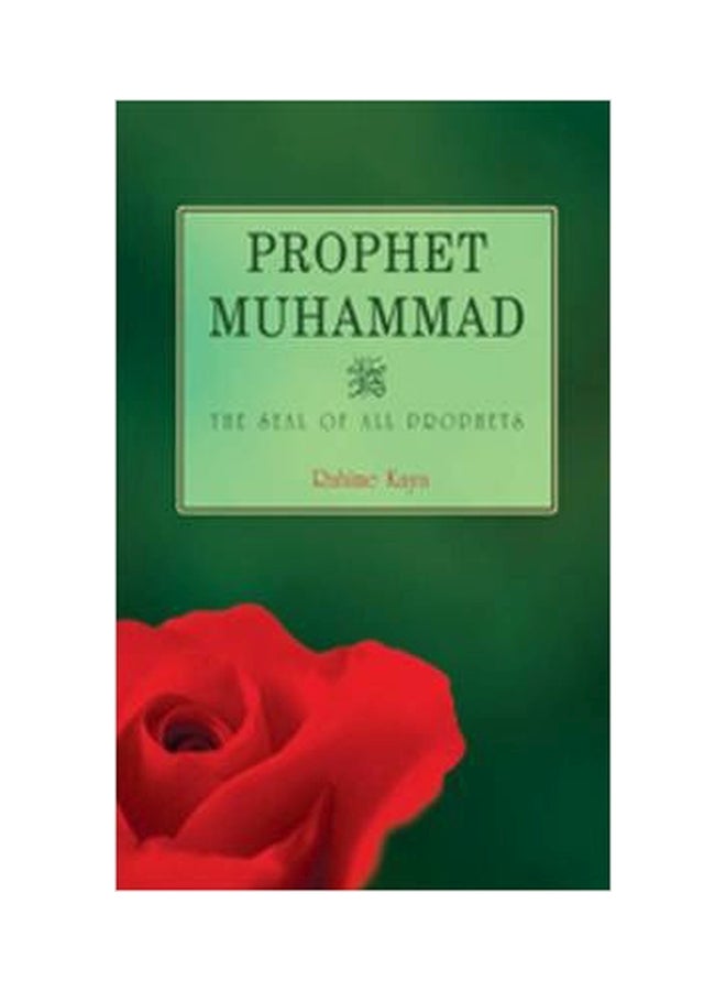 Prophet Muhammad : The Seal Of All Prophets Paperback English by Rahime Kaya - 01032018 