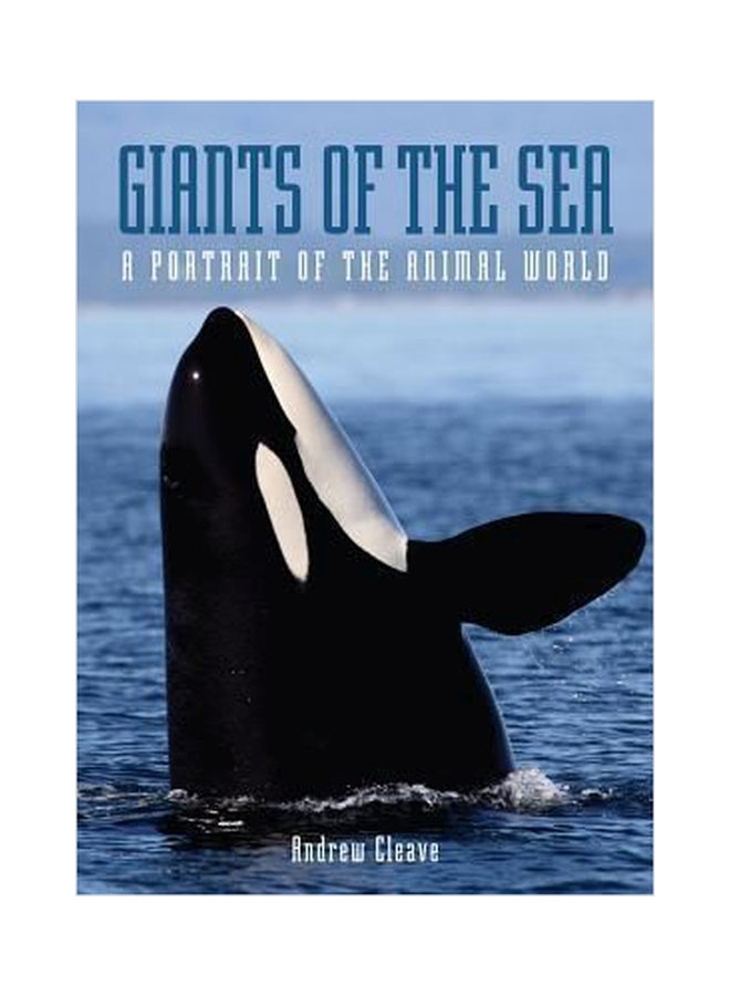 Giants Of The Sea : A Portrait Of The Animal World paperback english - 01032018 