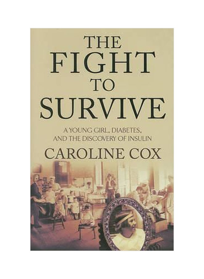 The Fight to Survive   A Young Girl, Diabetes, and the Discovery of Insulin Paperback English by Caroline Cox - 01032018