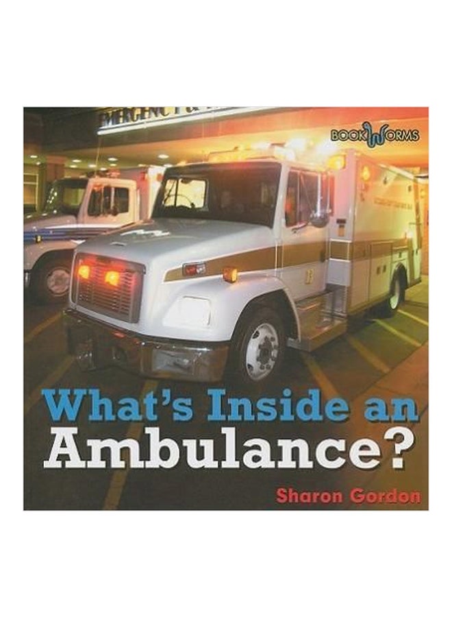 What's Inside An Ambulance? Paperback English by Sharon Gordon - 1032018 