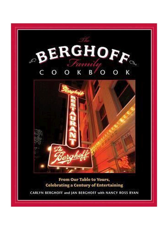 The Berghoff Family Cookbook : From Our Table To Yours, Celebrating A Century Of Entertaining Paperback English by Carlyn Berghoff - 01032018