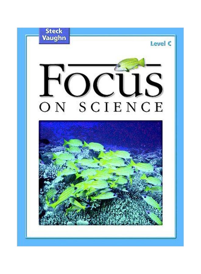 Steck-Vaughn Focus On Science : Student Edition Level C Paperback English by Steck-Vaughn Company - 01032018 