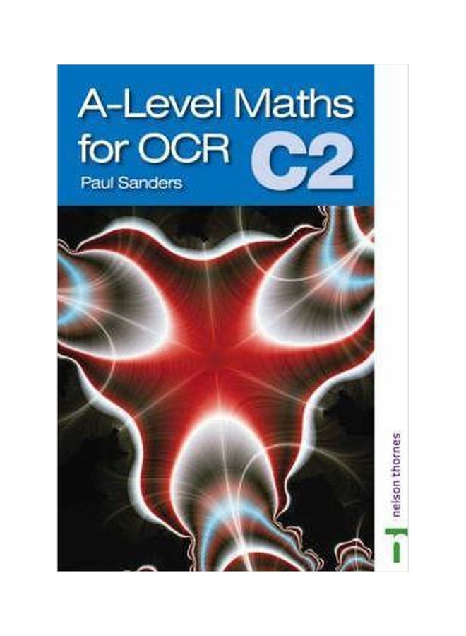 A-Level Maths For Ocr: C2 Paperback English by Paul Sanders - 01032018