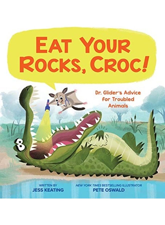 Eat Your Rocks, Croc! Dr. Glider's Advice For Troubled Animals, Volume 1 hardcover english 