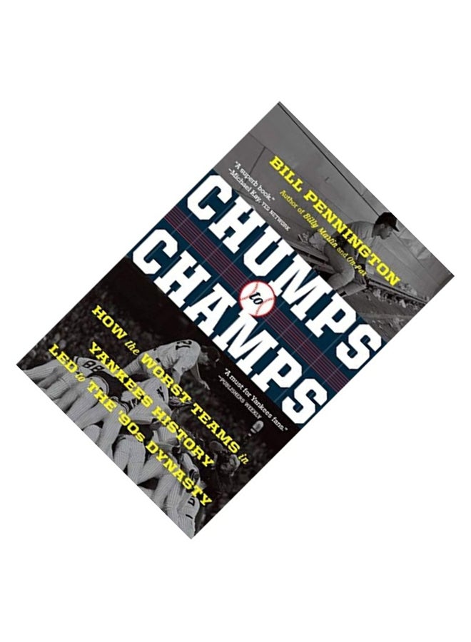 Chumps to Champs: How the Worst Teams in Yankees History Led to the '90s Dynasty paperback english  - Image 3