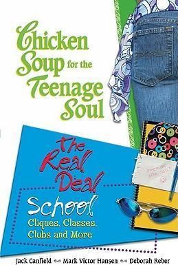 Chicken Soup for the Teenage Soul : The Real Deal/ School, Cliques, Classes, Clubs and More Paperback English by Jack Canfield - 01032018