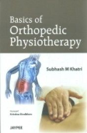 Basics of Orthopaedic Physiotherapy Paperback English by Subhash M. Khatri - 01032018