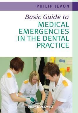 Basic Guide to Medical Emergencies in the Dental Practice Paperback English by Philip Jevon - 01032018 