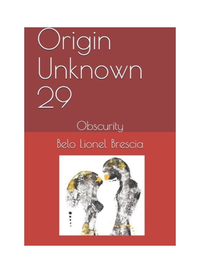 Origin Unknown 29 Obscurity Paperback English by Brescia, Belo Lionel - 01-Jan-2020