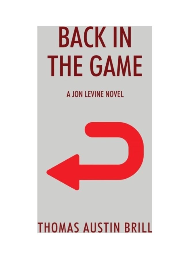 Back In The Game: A Jon Levine Novel Paperback English by Thomas Austin Brill 
