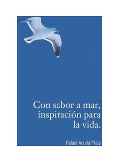 Con Sabor A Mar, Inspiracion Para La Vida Hardcover Spanish by Rafael Acuna Prats