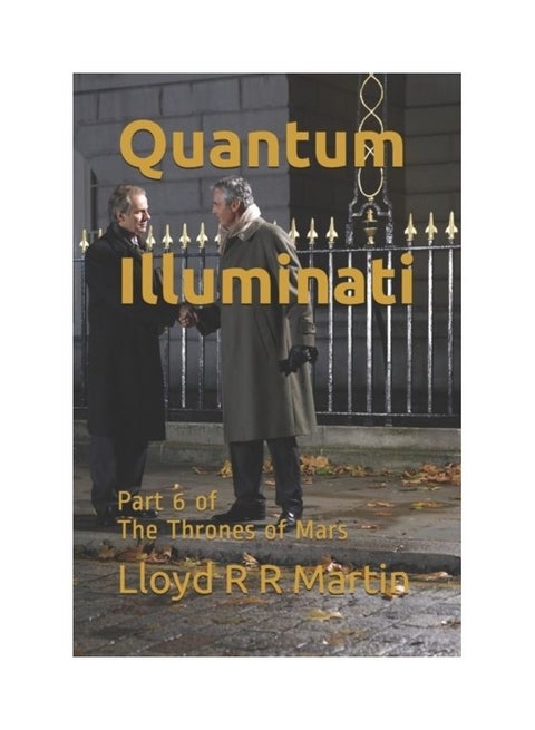 Quantum Illuminati: Part 6 Of The Thrones Of Mars paperback english