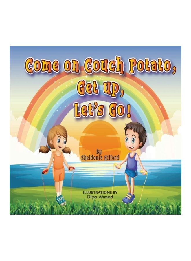 Come On Couch Potato, Get Up, Let's Go! Paperback English by Sheldonia Hillard - 01-Jan-2020 
