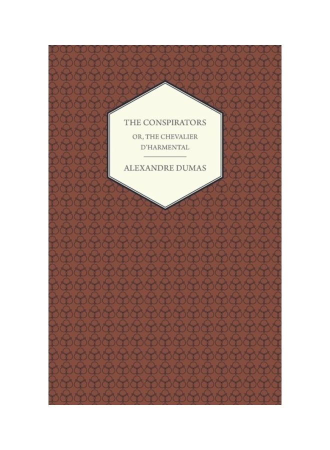 The Conspirators: Or, The Chevalier D'harmental Paperback English by Alexandre Dumas 