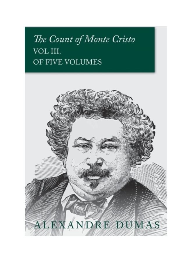 The Count Of Monte Cristo: Vol III Of Five Volumes paperback english 