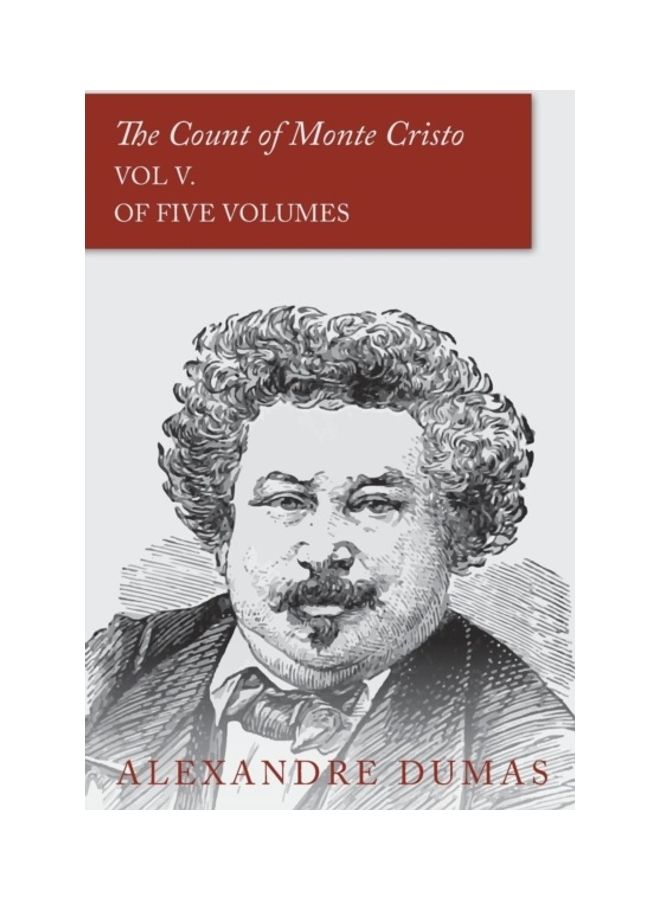 The Count Of Monte Cristo: Vol V. Of Five Volumes paperback english 