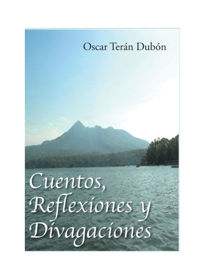 Cuentos, Reflexiones Y Divagaciones hardcover spanish