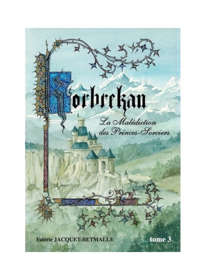 Korbrekan: La Malédiction Des Princes-Sorciers Tome 3 paperback french - 01-Jan-2016