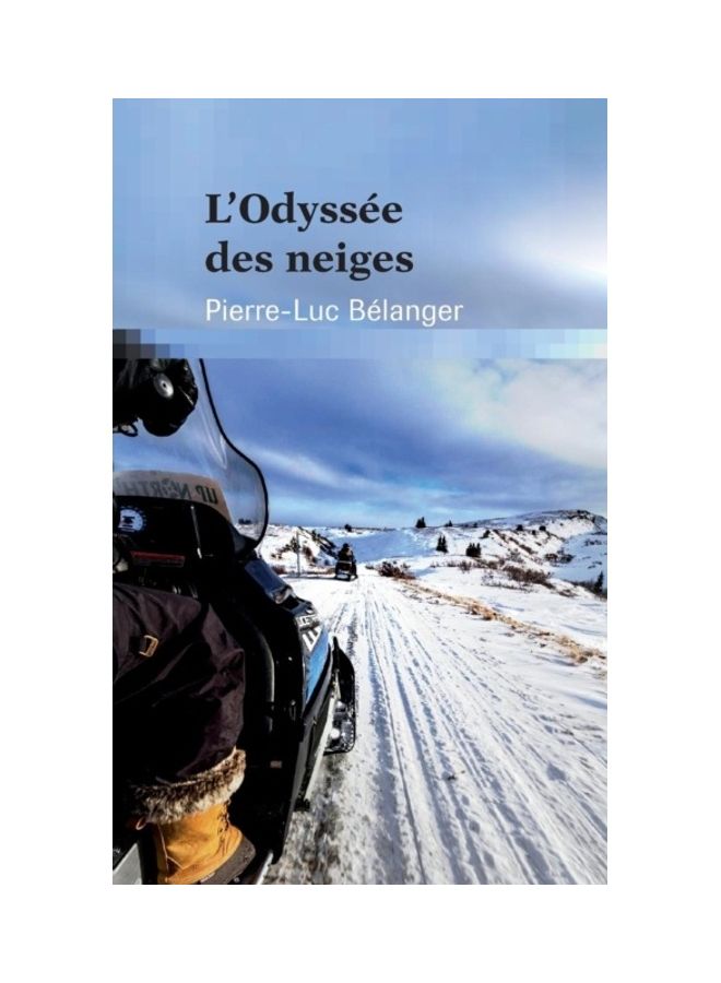 L'Odyssee Des Neiges Paperback French by Pierre-Luc Belanger