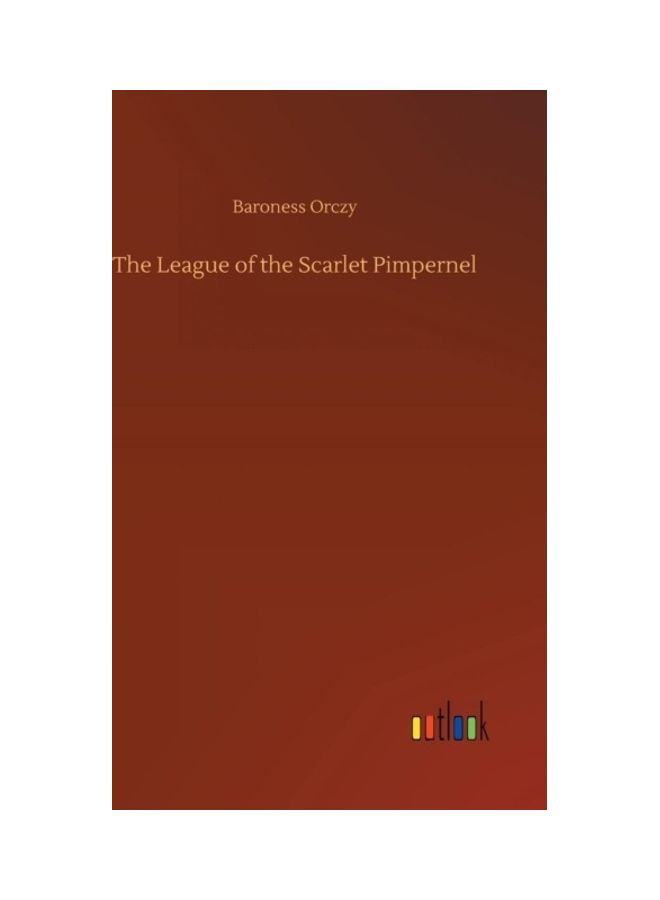 The League of the Scarlet Pimpernel (رابطة الزهرة الكرمزية) hardcover english