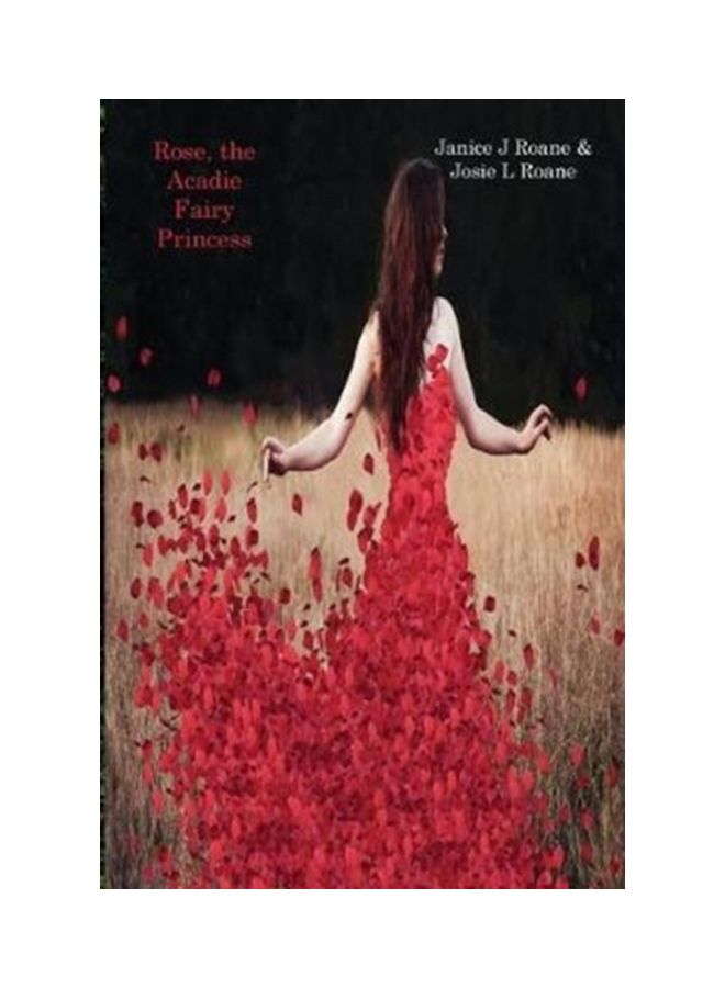 Rose, The Acadie Fairy Princess paperback english - 01-Jan-2017 