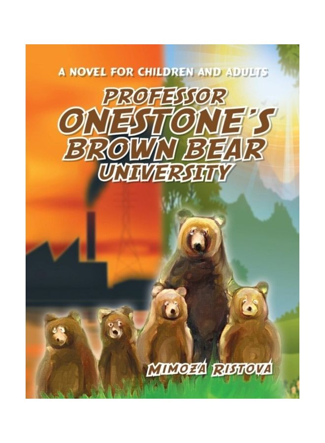 Professor Onestone's Brown Bear University: A Novel For Children And Adults paperback english - 01-Jan-2014 