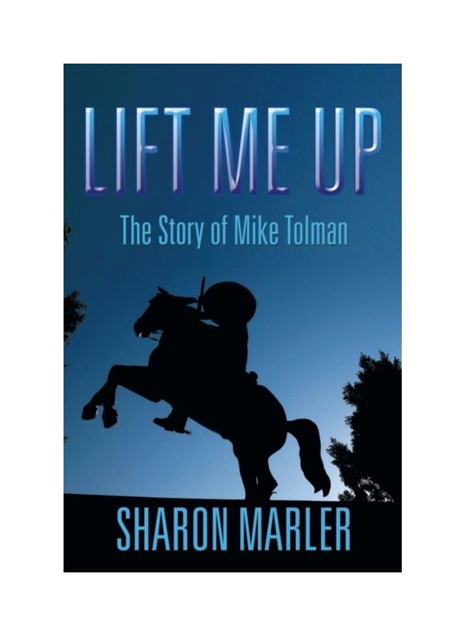 Lift Me Up: The Story of Mike Tolman paperback english - 01-Jan-2014 