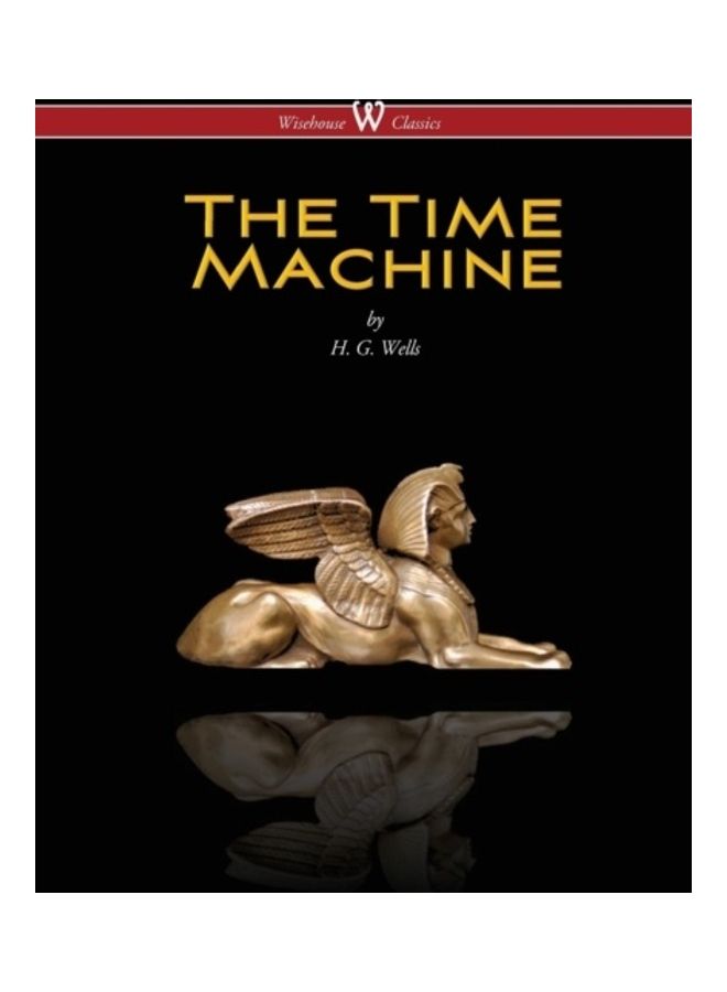 The Time Machine (Wisehouse Classics Edition) paperback english - 01-Jan-2016 