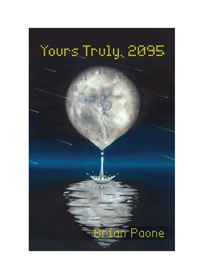 null - Yours Truly, 2095: A Time-Travel Romance Adventure Paperback English by Brian Paone - 01-Jan-2015 - Image 1