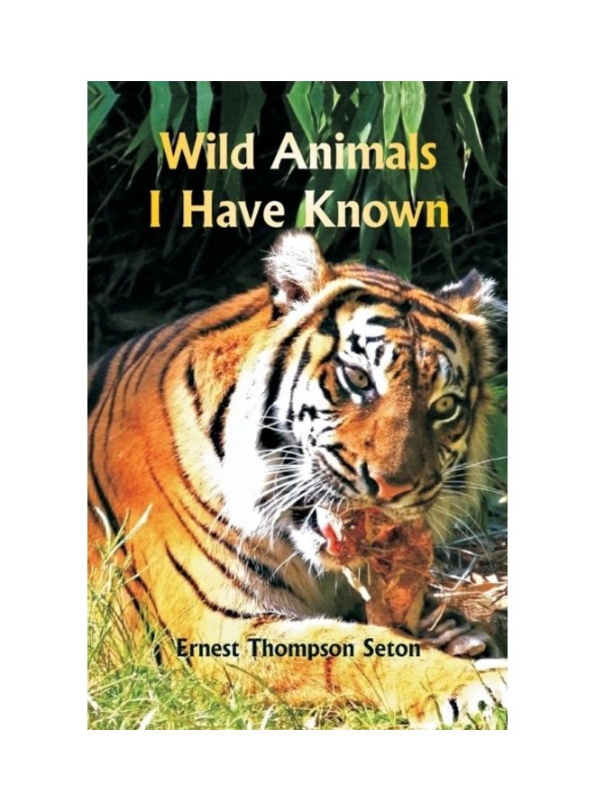 Wild Animals I Have Known Paperback English by Ernest Thompson Seton - 01-Jan-2018 