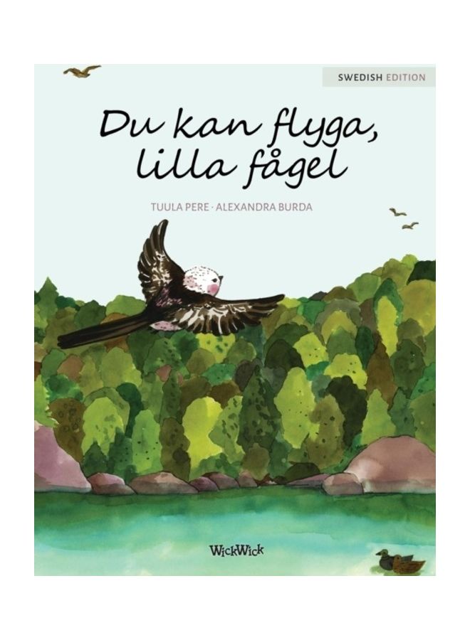 Du Kan Flyga, Lilla Fågel You Can Fly, Little Bird, Swedish Edition hardcover swedish - 01-Jan-2018