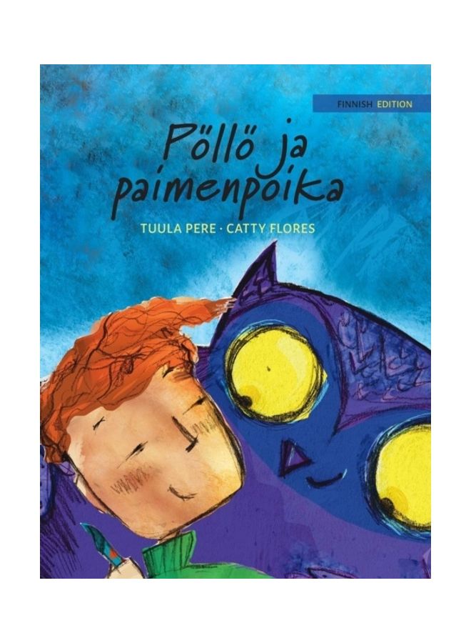 Pöllö Ja Paimenpoika Finnish Edition Of The Owl And The Shepherd Boy hardcover finnish - 01-Jan-2018